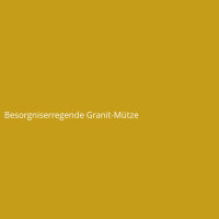 Besorgniserregende Granit-M&uuml;tze