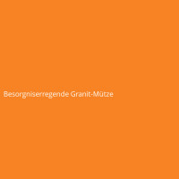 Besorgniserregende Granit-M&uuml;tze