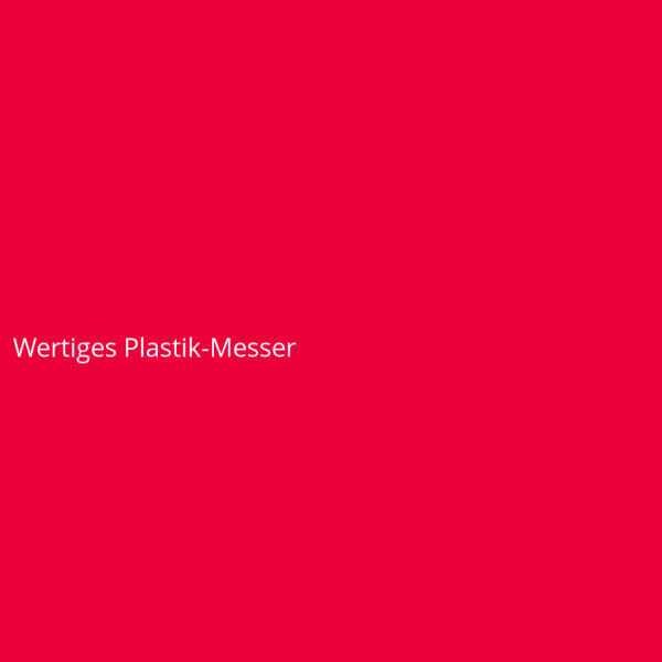 Wertiges Plastik-Messer