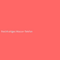 Reichhaltiges Wasser-Telefon