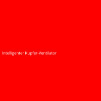Intelligenter Kupfer-Ventilator